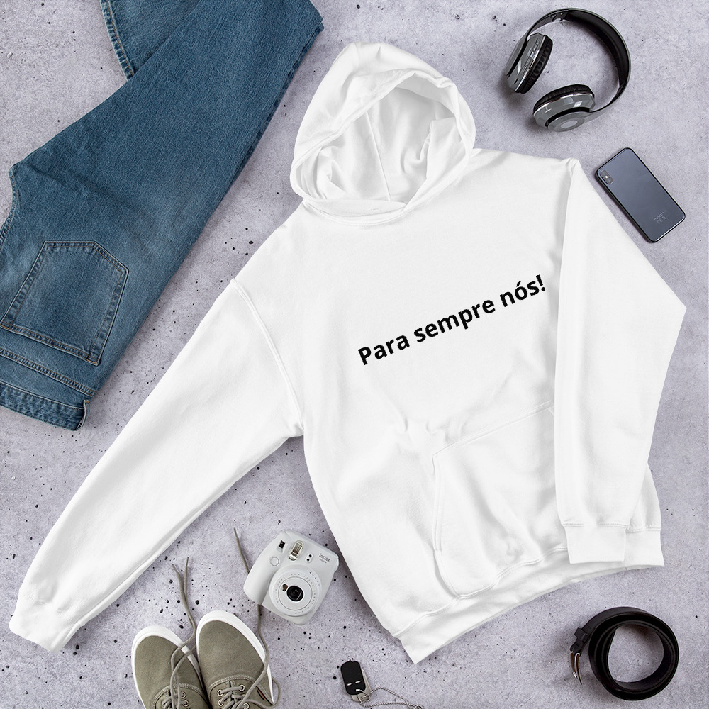 Hoodie Personalizado "Para sempre nós!"
